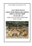 Giáo trình Chăn nuôi trong hệ thống nông lâm kết hợp - MĐ04: Sản xuất nông lâm kết hợp