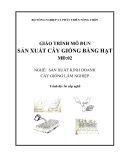 Giáo trình Sản xuất cây giống bằng hạt - MĐ02: Sản xuất kinh doanh cây giống lâm nghiệp