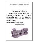 Giáo trình Sửa chữa, thay thế một số chi tiết cơ bản 3 của máy bơm có Q ≤ 1000m/h - MĐ05: Sửa chữa bơm điện