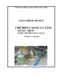 Giáo trình Chế biến cao su ly tâm - MĐ03: Chế biến mủ cao su