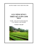 Giáo trình Thiết kế vườn ươm - MĐ01: Sản xuất kinh doanh cây giống lâm nghiệp
