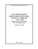 Giáo trình Chuẩn bị nguyên liệu, dụng cụ, thiết bị - MĐ01: Sản xuất đồ mộc từ ván nhân tạo