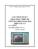 Giáo trình Khai thác thiết bị vô tuyến điện hàng hải trên tàu cá - MĐ02: Điều khiển tàu cá