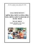 Giáo trình Kiểm tra chất lượng, pha đấu, đóng gói và bảo quản nước mắm - MĐ05: Chế biến nước mắm