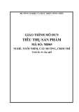 Giáo trình Tiêu thụ sản phẩm - MĐ05: Nuôi nhím, cầy hương, chim trĩ