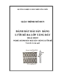 Giáo trình Đánh bắt hải sản bằng lưới rê ba lớp tầng đá - MĐ03: Đánh bắt hải sản bằng lưới rê