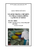 Giáo trình Vệ sinh trong chế biến cá tra, cá basa đông lạnh xuất khẩu - MĐ02: Chế biến cá tra, cá basa đông lạnh xuất khẩu