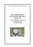 Giáo trình Sản xuất giò chả - MĐ01: Chế biến các sản phẩm từ thịt gia súc