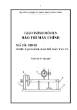 Giáo trình Bảo trì máy chính - MĐ02: Vận hành, bảo trì máy tàu cá