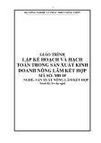 Giáo trình Lập kế hoạch và hạch toán trong sản xuất kinh doanh nông lâm kết hợp - MĐ05: Sản xuất nông lâm kết hợp