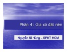 Bài giảng Phần 4: Gia cố đất nền - Nguyễn Sĩ Hùng