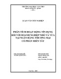 Luận văn tốt nghiệp: Phân tích hoạt động tín dụng đối với doanh nghiệp nhỏ và vừa tại ngân hàng thương mại cổ phần miền tây