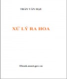 Kỹ thuật Xử lý ra hoa: Phần 1