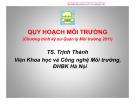 Bài giảng Quy hoạch môi trường: Chương 3 - TS. Trịnh Thành