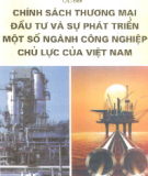 Sự phát triển ngành công nghiệp chủ lực của Việt Nam và chính sách thương mại, đầu tư: Phần 2