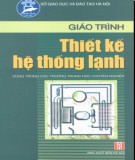 Giáo trình Thiết kế hệ thống lạnh: Phần 1 - KS. Đỗ Trọng Hiển (chủ biên)