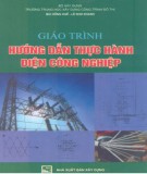 Giáo trình Hướng dẫn thực hành điện công nghiệp: Phần 2 - Bùi Hồng Huế, Lê Nho Khanh