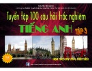 Tuyển tập 100 câu hỏi trắc nghiệm Tiếng Anh (Tập 3) kèm theo đáp án và giải thích