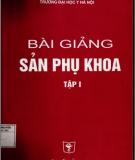 Bài giảng Sản phụ khoa: Phần 3 (Tập 1) - NXB Y học