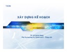 Bài giảng Xây dựng kế hoạch - TS. Vũ Xuân Hùng