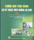 Bài tập thực hành 55 kỹ thuật điều dưỡng cơ bản: Phần 1 (Tập 2)