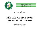 Bài giảng Kết cấu và tính toán động cơ đốt trong: Chương 1 - HV Kỹ thuật quân sự