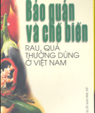 Công nghệ bảo quản và chế biến rau quả thường dùng ở Việt Nam - Phần 1