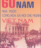 Nhà nước Cộng hòa Xã hội Chủ nghĩa Việt Nam 60 năm : Phần 1