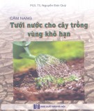 Hướng dẫn tưới nước cho cây trồng vùng khô hạn: Phần 1