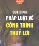 Công trình thủy lợi và một số quy định về pháp luật: Phần 1