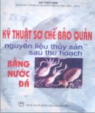 Phương pháp sơ chế bảo quản nguyên liệu thủy sản sau thu hoạch bằng nước đá: Phần 2