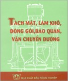 Kỹ thuật Tách mật, làm khô, đóng gói, bảo quản, vận chuyển đường: Phần 2