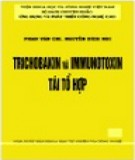 Tái tổ hợp Trichobakin và immunotoxin: Phần 1