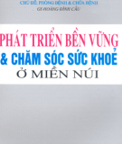 Phát triển bền vững và chăm sóc sức khỏe ở miền núi: Phần 1