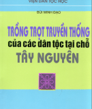 Các dân tộc tại chỗ Tây Nguyên - Trồng trọt truyền thống: Phần 1