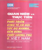 Thực tiễn phát triển kinh tế, xã hội tốc độ nhanh, bền vững, chất lượng cao ở Việt Nam: Phần 1