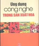 Công nghệ ứng dụng trong sản xuất hoa: Phần 2