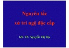 Bài giảng Xử lý ngộ độc cấp - GS.TS. Nguyễn Thị Dụ