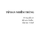 Bài giảng Tử ban nhiễm trùng - TS. Nguyễn Lô