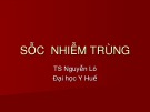 Bài giảng Sốc nhiễm trùng - TS. Nguyễn Lô