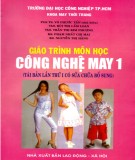 Giáo trình môn học Công nghệ may 1: Phần 1 - ĐH Công nghiệp TP.HCM