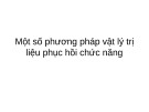 Bài giảng Một số phương pháp vật lý trị liệu phục hồi chức năng