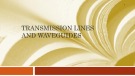 Transmission Line and and Waveguide