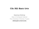 CSc 352: Basic Unix - Saumya Debray