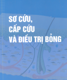 Hướng dẫn Sơ cứu, cấp cứu và điều trị bỏng: Phần 2