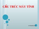 Bài giảng Cấu trúc máy tính - GV. Thanh An