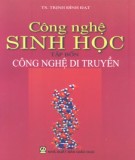 Giáo trình Công nghệ sinh học - Tập 4: Công nghệ di truyền (Phần 2) - TS. Trịnh Đình Đạt