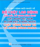 Luật người Việt Nam đi làm ở nước ngoài và Luật Công đoàn và tổ chức công đoàn và quy định mới nhất về Bộ Luật Lao động bổ sung, sửa đổi năm 2007: Phần 2