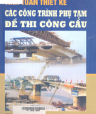 Hệ thống tính toán thiết kế các công trình phụ tạm để thi công cầu: Phần 1