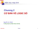 Bài giảng Kiến trúc máy tính - Chương 2: Cơ bản về logic số - Nguyễn Kim Khánh